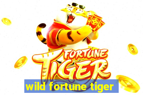 wild fortune tiger